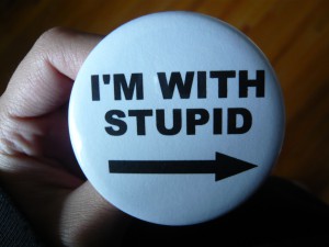Pretty Buttoner: I'm With Stupid Button